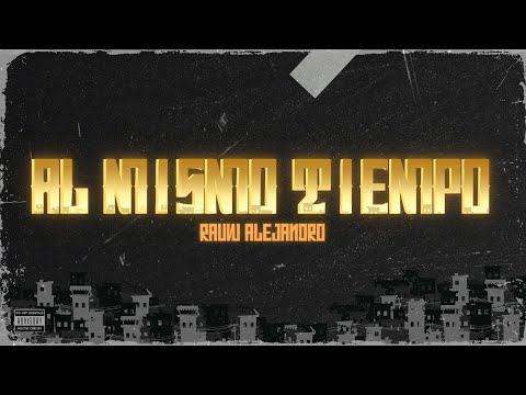 Al Mismo Tiempo - Rauw Alejandro (Letra/Lyrics)