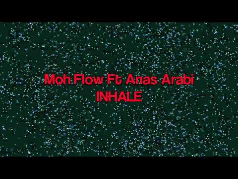 Moh Flow Ft Anas Arabi - Inhale
