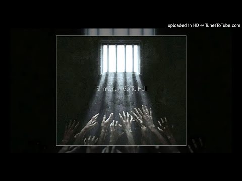 Slim One - Go To Hell