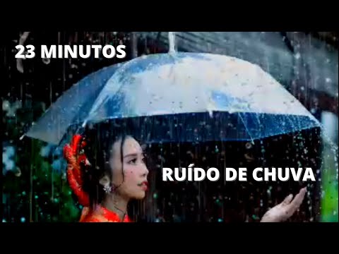 RUDO DE CHUVA   23 MINUTOS IDEAL PARA DORMIR RAPIDAMENTE