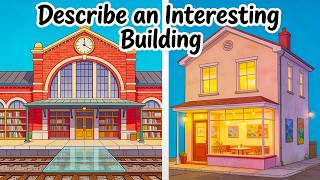 IELTS Speaking Part 2 – Describe an interesting building