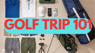 GOLF TRIP 101 - EVERYTHING YOU NEED TO KNOW ABOUT GOING ON A GOLF TRIP