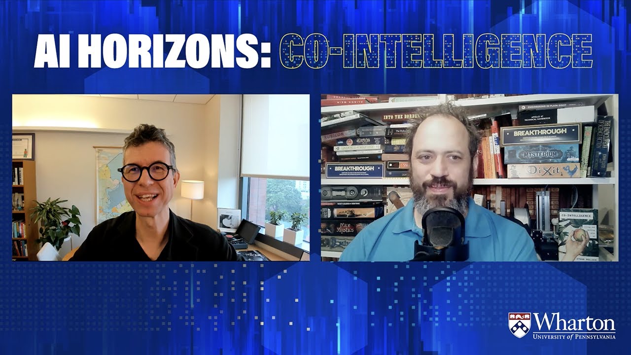 Wharton's Ethan Mollick & Stefano Puntoni – AI Horizons: Co-Intelligence