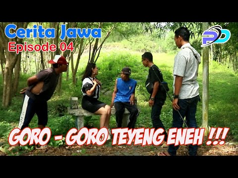 GORO - GORO TEYENG ENEH || Eps 04 || Cerita Jawa