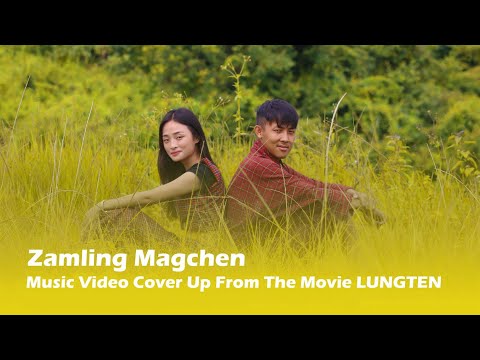 Zamling Magchen| Cover Up Music Video From The Movie LUNGTEN