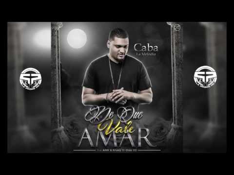 Caba La Melodía - De Que Vale Amar (Official Audio)