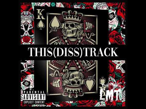 LMT - THIS(DISS)TRACK Ft.XYCHEDELIC (PROD. Josh Petruccio)