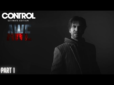 Control Ultimate Edition AWE DLC Gameplay Walkthrough Part 1 Intro