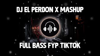 Download lagu DJ EL PERDON X MASHUP FULL BASS | FYP TIKTOK - Audio 8D mp3