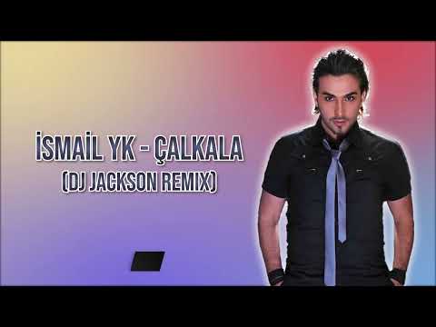 İsmail YK - Çalkala (DJ Jackson Remix)