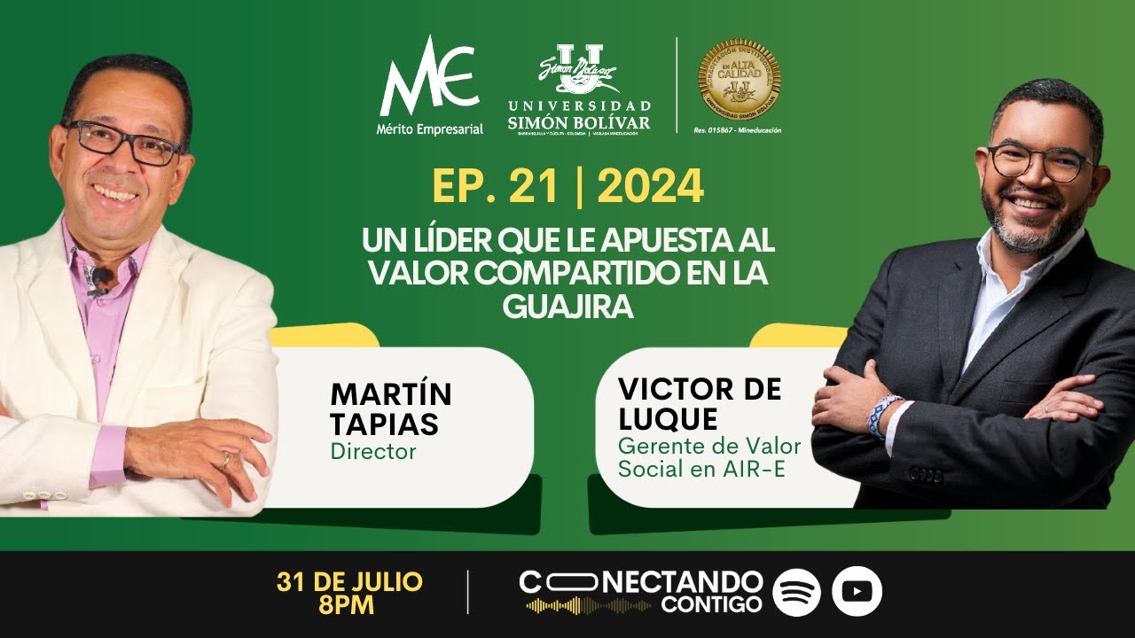 EP 21 | 2024: UN LÍDER QUE LE APUESTA AL VALOR COMPARTIDO EN LA GUAJIRA – VICTOR DE LUQUE