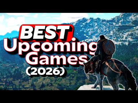 20 Upcoming Games for 2026 that look amazing.