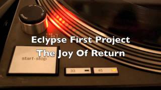Eclypse First Project - The Joy Of Return