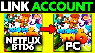 How To Link Netflix BTD6 Account to PC (2025)