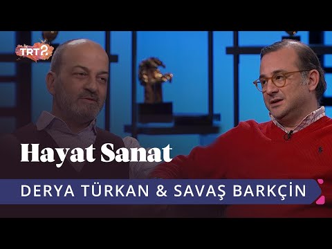 Derya Türkan ve Savaş Barkçin ile Hayat Sanat | 28 Şubat 2019
