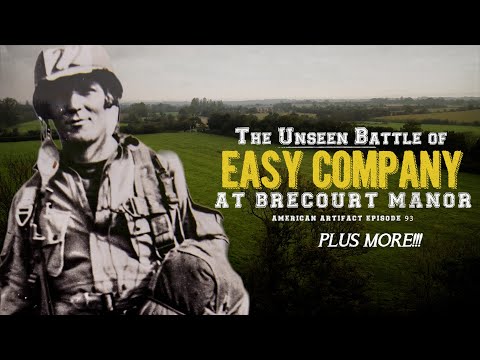 The Unseen Battle of Easy Company at Brecourt Manor (PLUS MORE!!!) | American Artifact Episode 93