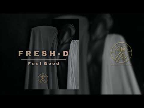 FRESH-D - Feel Good (Official Audio)