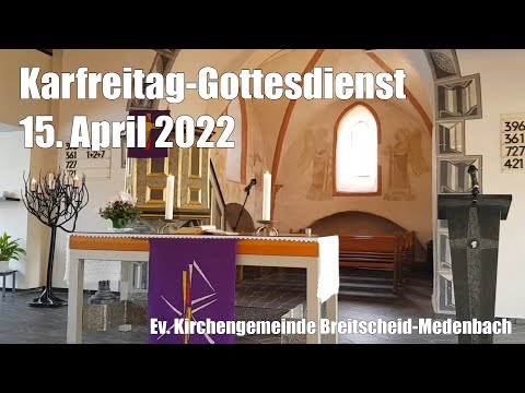 Ev. Kirche Breitscheid-Medenbach -  Karfreitag-Gottesdienst vom 15.4.2022
