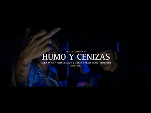 Flacos Locos - Humo y cenizas (Ft. Alex Wan / Hijo de Kain / Sems) [Beat x Fosa] VIDEO OFICIAL