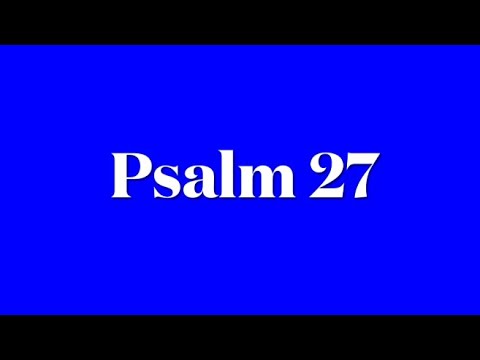 Psalm 27: A Psalm of Fearless Trust in God