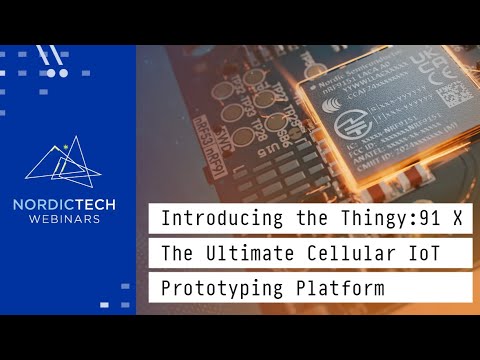 Introducing the Thingy:91 X – The Ultimate Cellular IoT Prototyping Platform