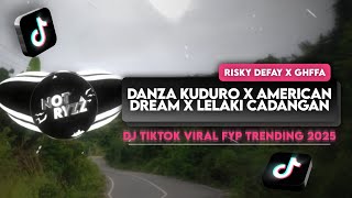 Download lagu DJ DANZA KUDURO X AMERICAN DREAM X LELAKI CADANGAN - Risky Defay X GHFFA | SOUND WES ZAN VIRAL 2025! mp3