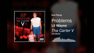 Lil Wayne - Problems (NEW 2018 ALBUM THA CARTER 5)