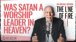 Was Satan a Worship Leader in Heaven? And Answers to All Your Questions