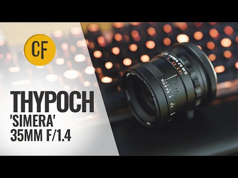 Video thumbnail for Thypoch Simera 35 mm f/1.4 review 1