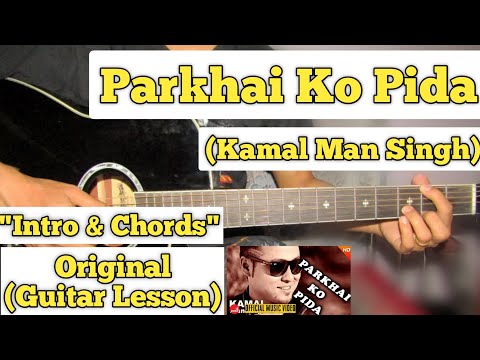 Parkhai Ko Pida - Kamal Man Singh | Guitar Lesson | Intro & Chords | (With Tab)