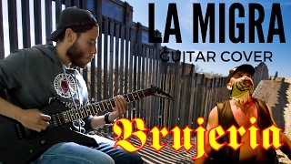 Brujería - La Migra (Cruza La Frontera II) (Guitar Cover)