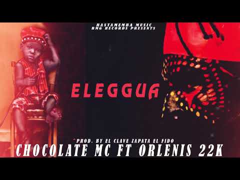 Elegua -Chocolate Mc & Orlenis 22k - Prod.by Zapata El Fido