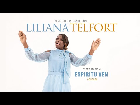 Espíritu Ven  - Liliana Telfort -Video Oficial