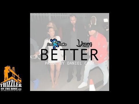 Sonu Tha Kid x Young Mezzy - Better [Prod. Daniel Cruz] [Thizzler.com]