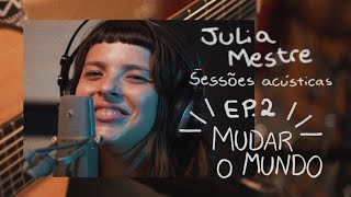 Julia Mestre - Mudar O Mundo (Acoustic)