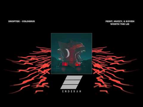 Droptek x Muzzy, Feint, & Koven - Colossus x Worth The Lie [Enderan Mashup]