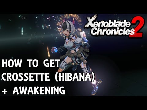 Xenoblade Chronicles 2 - How to get Crossette (Hibana) + Awakening