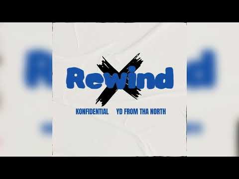 Konfidential x YD From Tha North - “Rewind” [Official Audio]
