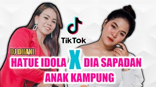 Download lagu DJ DHANI VIRAL TIK TOK X HATUE IDOLA X ANAK KAMPUNG X DIA SAPADAN X JHT SOUND SYSTEM mp3