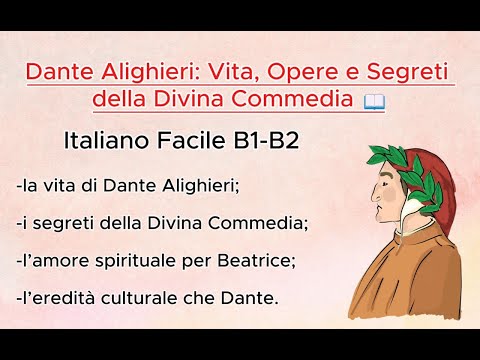 Dante Alighieri: Vita, Opere e Segreti della Divina Commedia. Italiano Facile B1-B2 📖