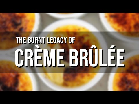 The Burnt Legacy of Crème Brûlée