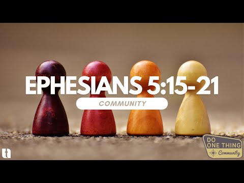Ephesians 5:15-21 | Daily Devotional | Community