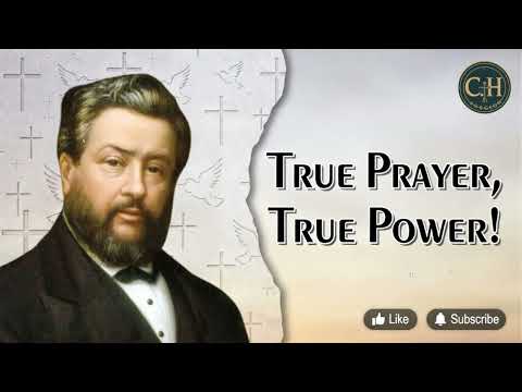 True Prayer, True Power! - Charles Spurgeon Sermon