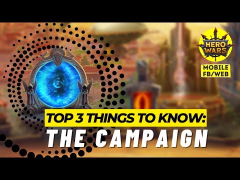 Top 3 Things You MUST Know About the Campaign | Hero Wars