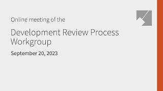 Development Review Process Workgroup Live Stream: 9/20/23