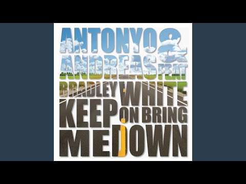 Keep On Bringing Me Down (Radio Edit)