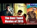 TOP 10 : Best Tamil Movies of 2015