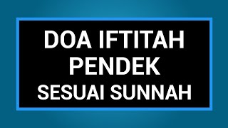 Download lagu DOA IFTITAH PENDEK SESUAI SUNNAH mp3