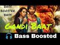 Gandi baat | Rajkumar | bass boosted | bass booster bass