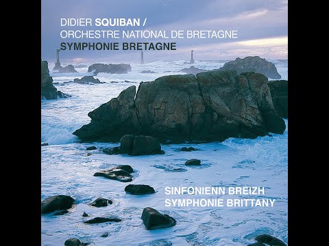 Symphonie Bretagne, 1er mvt : Maro eo ma mestrez - Didier Squiban & Orchestre National de Bretagne